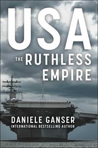 https://www.danieleganser.ch/buecher/usa-the-ruthless-empire/